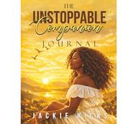 The Unstoppable Companion Guide: Your Guide to Living An Unstoppable Life
