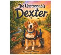 The Unstoppable Dexter: A Heartwarming Story of Courage, Resilience, and Never Giving Up