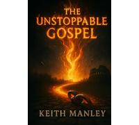 The Unstoppable Gospel: a novel Based on The Book of Acts