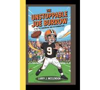 THE UNSTOPPABLE JOE BURROW: A tale of hardwork and determination