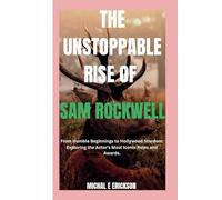 The unstoppable rise of SAM ROCKWELL: From humble beginnings to Hollywood stardom, Exploring the actors most iconic Roles and Awards.