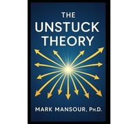 The UNSTUCK Theory: A universal liberation framework
