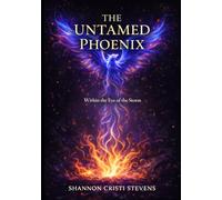 The Untamed Phoenix: Within the Eye of the storm