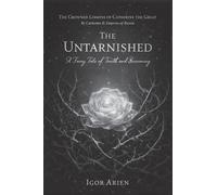 The Untarnished: A Fairy Tale of Truth and Becoming: 1