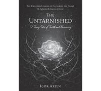 The Untarnished: A Fairy Tale of Truth and Becoming: 1