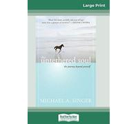 The Untethered Soul: The Journey Beyond Yourself (16pt Large Print Edition...