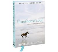 The Untethered Soul: The Journey Beyond Yourself