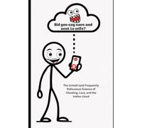 The Untold (and Frequently Ridiculous) Science of Cheating, Love, and the traitor cloud