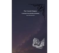 The Untold Chapter: A Journey of Love, Sacrifice, and Destiny