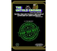 The Untold Croaks: The Arc Series: v1 Top Secret