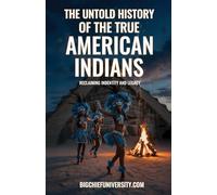THE UNTOLD HISTORY OF THE TRUE AMERICAN INDIANS TEACHER GUIDE: Reclaiming Identity and Legacy