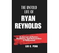 THE UNTOLD LIFE OF RYAN REYNOLDS: A Journey of Humor, Resilience, and Reinvention in Hollywood