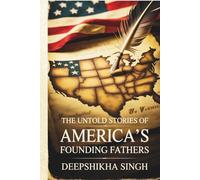 The Untold Stories of America's Founding Fathers