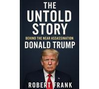The Untold Story Behind the Near Assassination Donald Trump