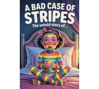 The Untold Story Of A bad case of stripes