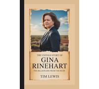 The Untold Story Of Gina Rinehart: The Billionaire from the Bush