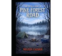The Untold Story Of Pine Forest Road