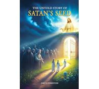 The Untold Story of Satan's Seed
