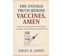 The Untold Truth behind VACCINES, AMEN: AARON SIRI'S Legal Battles, Public Health Struggles, and the Relentless Pursuit of Truth