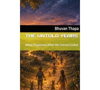 THE UNTOLD YEARS: What Happened After the Stories Ended