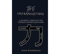 The Untranslatable: A Journey Through the World's Hidden Emotions