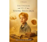 The Unusual Life of Young Billy Jack