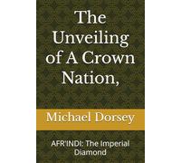The Unveiling of A Crown Nation,: AFR'INDI: The Imperial Diamond
