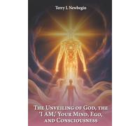 The Unveiling Of God, The 'I AM', Your Mind, Ego, And Consciousness