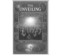 The Unveiling Part 2: God Revealed in the Flesh
