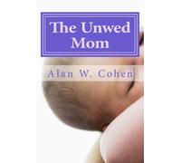 The Unwed Mom: A Beginner's Guide to Rights and Duties (Volume 1)