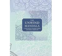 The Unwind Mandala: A Stress-Relief Coloring Journey for Mindful Grown-Ups