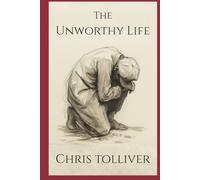 The Unworthy Life
