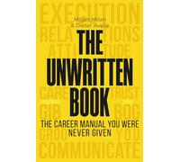 The Unwritten Book: The Career Manual You Were Never Given