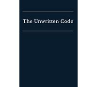 The Unwritten Code: A Blank Notebook for Principles, Plans and Personal Standards