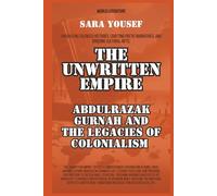 The Unwritten Empire: Abdulrazak Gurnah And The Legacies Of Colonialism