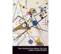 The Unwritten Music Of Life