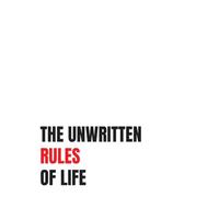 The Unwritten Rules of Life: A Blank Book for Logging the Rules Nobody Told You (Because They Don’t Exist)
