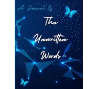 The Unwritten Words: A ruled paperback notebook - great for journaling, creative writing, to-do lists, or personal reflections. A thoughtful gift.