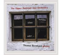 the Upper Austrian Jazz Orchestr Des Söwe Aundas Oder Thomas Bernhard Groov (CD)