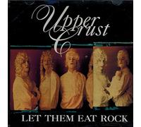 The Upper Crust - Let Them Eat Rock