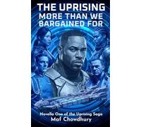 The Uprising: More Than We Bargained For: 1