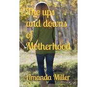The ups and downs of Motherhood