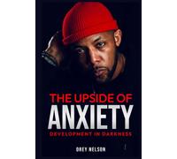 The Upside of Anxiety: Development In Darkness