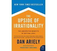 Dan Ariely The Upside of Irrationality (Tascabile)