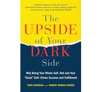 Todd B. Kashdan Robert Biswas-Diener The Upside of Your Dark Side (Tascabile)