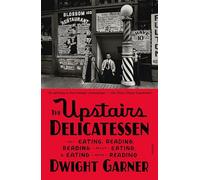 Dwight Garner The Upstairs Delicatessen (Tascabile)