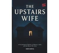The Upstairs Wife: A Psychological Thriller Novel