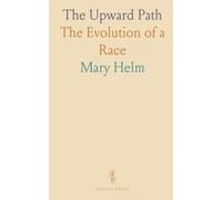 The Upward Path: The Evolution of a Race