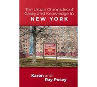 The Urban Chronicles of Casey and Knowledge In New York