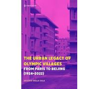 The Urban Legacy of Olympic Villages: From Paris to Beijing (1924-2022)